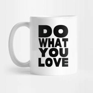 Do what you love Mug